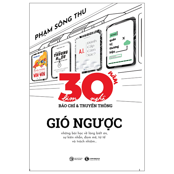 Sách Ba Mươi Năm Làm Nghề Báo Chí Và Truyền Thông - Gió Ngược - Chì