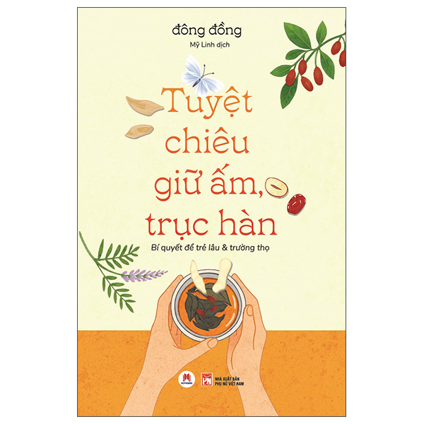 Sách Tuyệt Chiêu Giữ Ấm, Trục Hàn - Bí Quyết Để Trẻ Lâu Và Trườ - Hân Vi