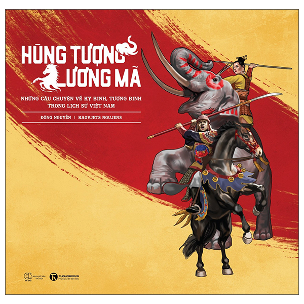 Sách Hùng Tượng Lương Mã - Những Câu Chuyện Về Kỵ Binh, Tượng Binh - Bình ca