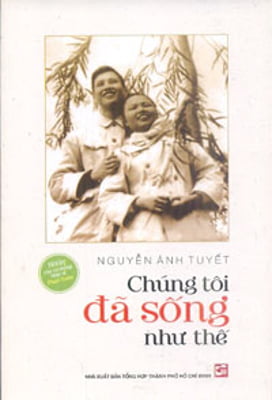 [Phiên chợ sách cũ] Chúng Tôi Đã Sống Như Thế - Hồi Ký Của Vợ Chồng Nhạc Sĩ Phạm Tuyên