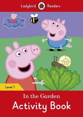Peppa Pig: In the Garden Activity Book – Ladybird Readers Level 1 | Bookmedi