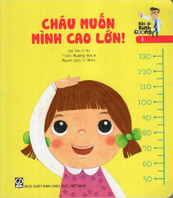 Bác Sĩ Kính Coong 1 - Cháu Muốn Mình Cao Lớn!