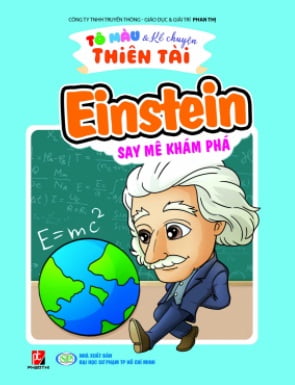Sách Tô Màu Kể Chuyện Thiên Tài - Einstein Say Mê Khám Phá - Phạm Hương