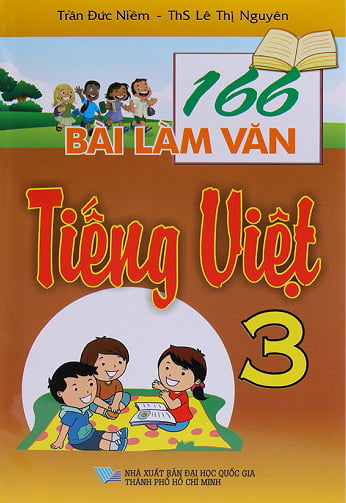 Sách 166 Bài Làm Văn Tiếng Việt 3 (Tái Bản 2017) - TS Trần Quốc Việt
