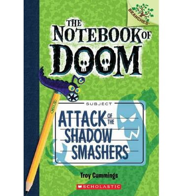 The Notebook of Doom: Number 3: Attack of the Shadow Smashers