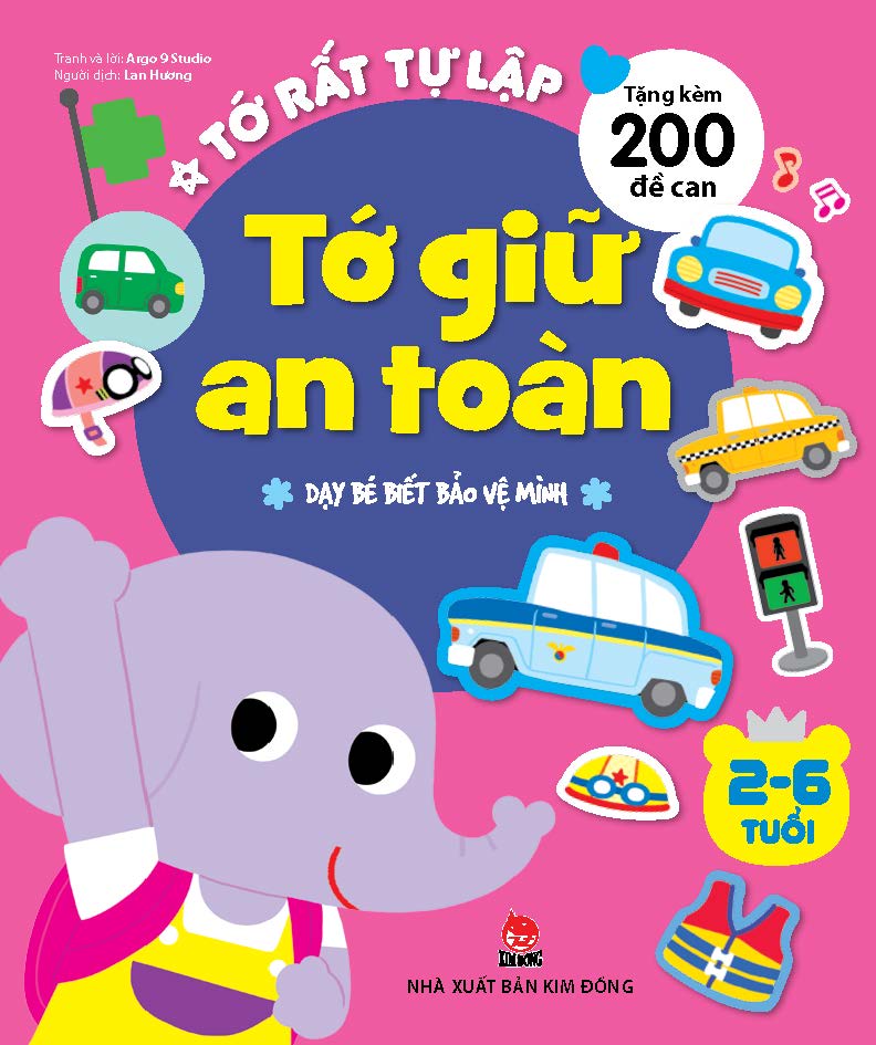 Tớ Rất Tự Lập - Tớ Giữ An Toàn - Dạy Bé Biết Bảo Vệ Mình (Tái Bản 2018)