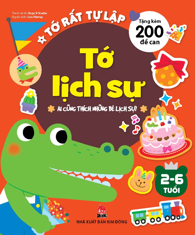 Tớ Rất Tự Lập: Tớ Lịch Sự - Ai Cũng Thích Những Bé Lịch Sự! (Tái Bản 2018)