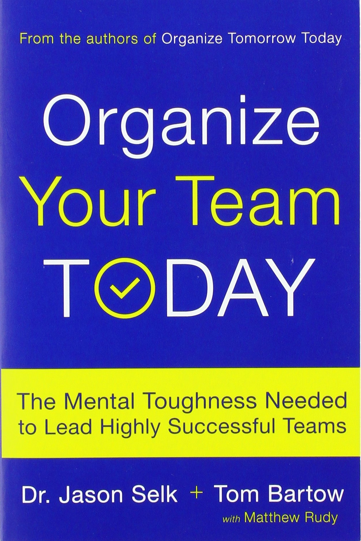 [Phiên chợ sách cũ] Organize Your Team Today: The Mental Toughness Needed to Lead Highly Successful Teams