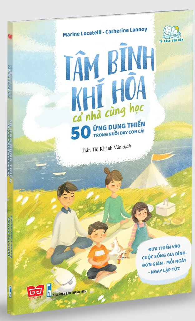Tâm Bình Khí Hòa Cả Nhà Cùng Học - 50 Ứng Dụng Thiền Trong Nuôi Dạy Con Cái