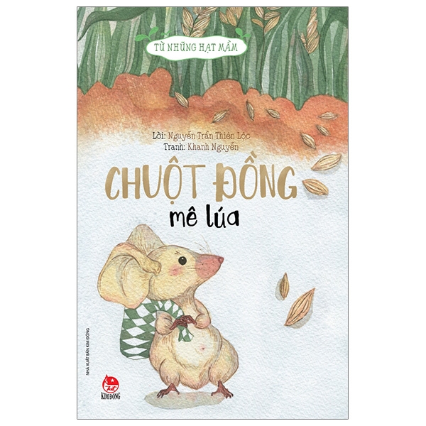 Sách Từ Những Hạt Mầm - Chuột Đồng Mê Lúa (Tái Bản 2026) - Kim Khánh