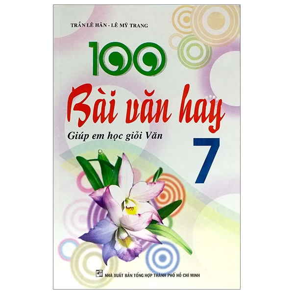 100 Bài Văn Hay Giúp Em Học Giỏi Văn 7