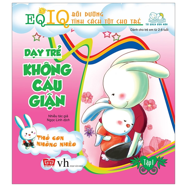 Dạy Trẻ Không Cáu Giận 1 - Thỏ Con Nhõng Nhẽo (Tái Bản 2018)