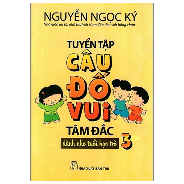 Bộ Tuyển Tập Câu Đố Vui Tâm Đắc Dành Cho Tuổi Học Trò - Tập 3