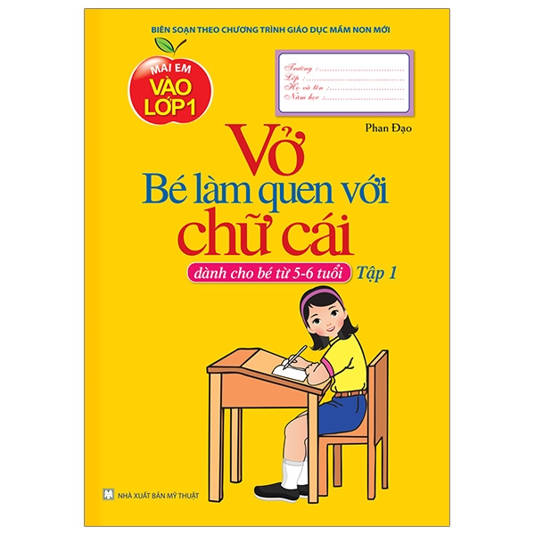 Mai Em Vào Lớp 1 - Vở Bé Làm Quen Với Chữ Cái Tập 1 (Dành Cho Bé Từ 5-6 Tuổi)