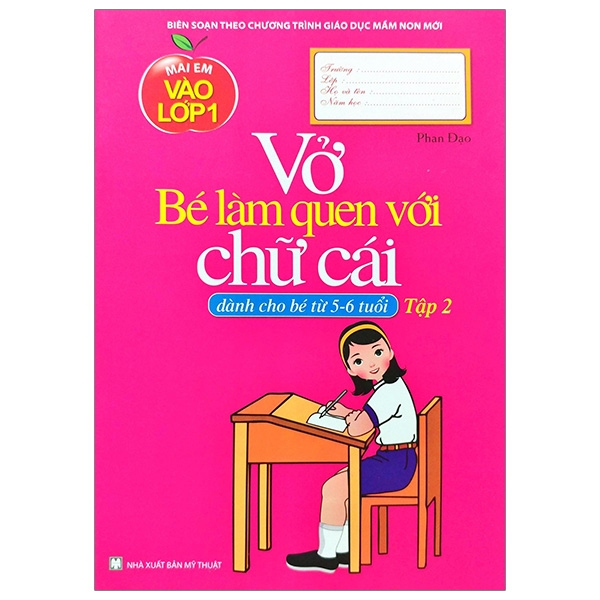 Mai Em Vào Lớp 1 - Vở Bé Làm Quen Với Chữ Cái - Tập 2 ( Dành Cho Bé 5-6 Tuổi)