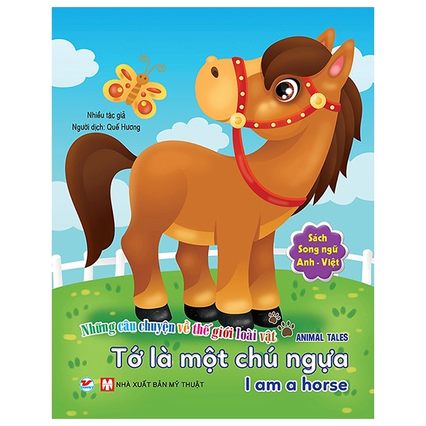 Những Câu Chuyện Về Thế Giới Động Vật - Tớ Là Một Chú Ngựa - I Am A Horse (Song Ngữ Anh-Việt)
