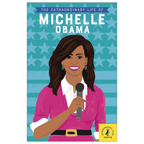 [Phiên chợ sách cũ] The Extraordinary Life of Michelle Obama (Extraordinary Lives)