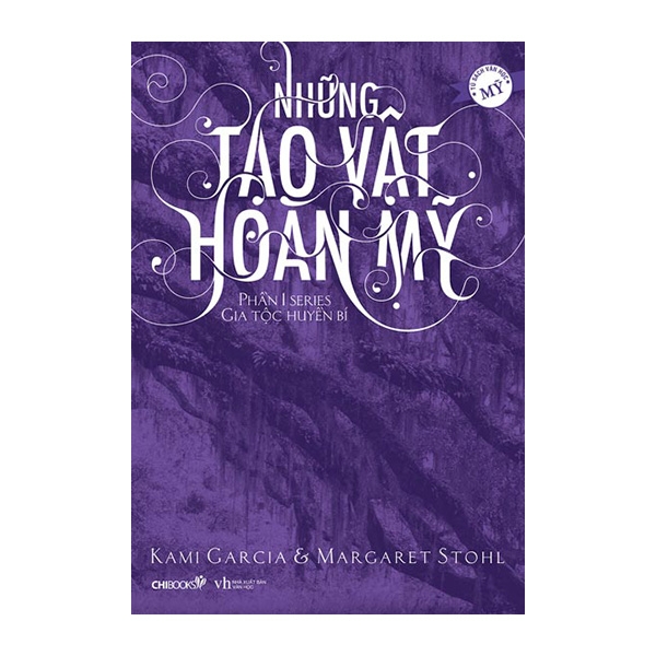 Những Tạo Vật Hoàn Mỹ - Phần 1 Series Gia Tộc Huyền Bí