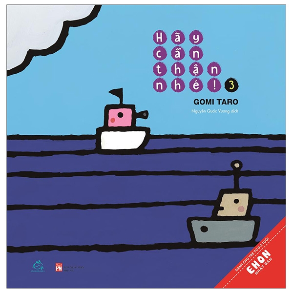 Ehon Nhật Bản - Hãy Cẩn Thận Nhé! - Tập 3 (Từ 0 - 3 Tuổi)