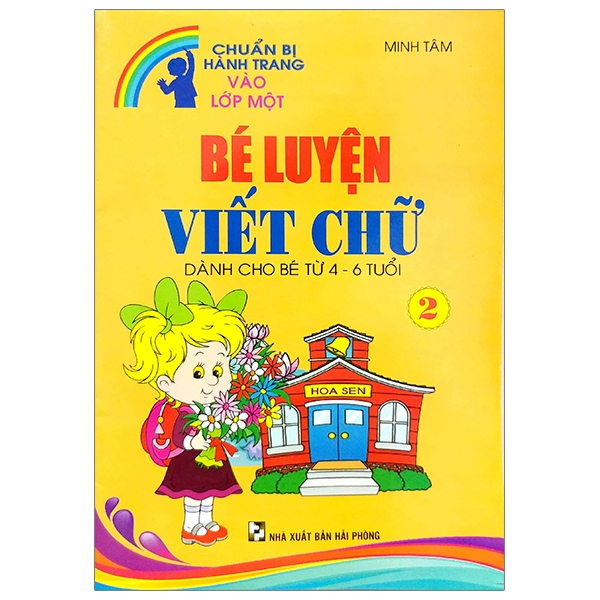 Chuẩn Bị Hành Trang Vào Lớp Một - Bé Luyện Viết Chữ 2 - Tập 2