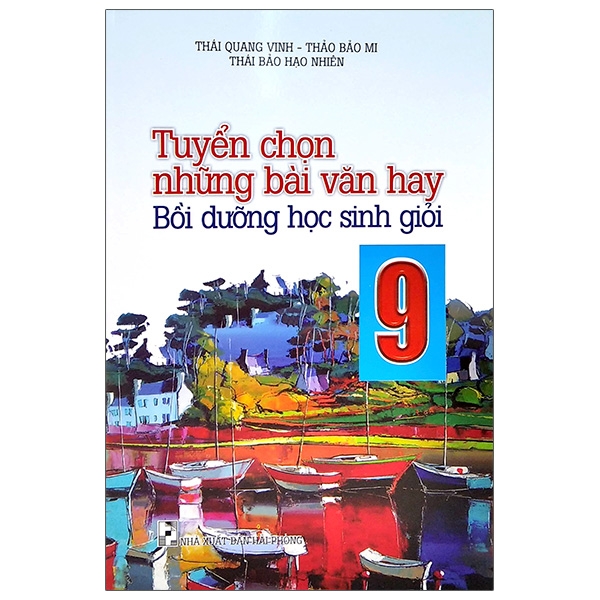 Tuyển Chọn Những Bài Văn Hay Lớp 9 - Bồi Dưỡng Học Sinh Giỏi