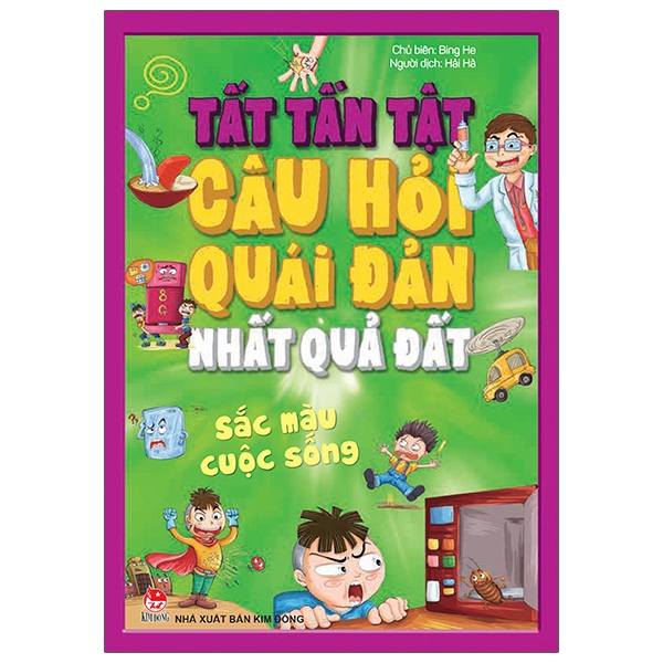 Tất Tần Tật Câu Hỏi Độc Đáo Nhất Quả Đất - Sắc Màu Cuộc Sống (Tái Bản 2020)
