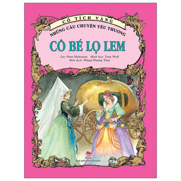 Cổ Tích Vàng - Những Câu Chuyện Yêu Thương - Cô Bé Lọ Lem (Tái Bản 2020)