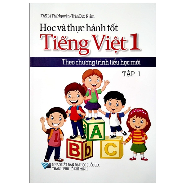 Sách Học Và Thực Hành Tốt Tiếng Việt Lớp 1 Theo Chương Trình Tiểu H - ThS Lê Thị Nguyên