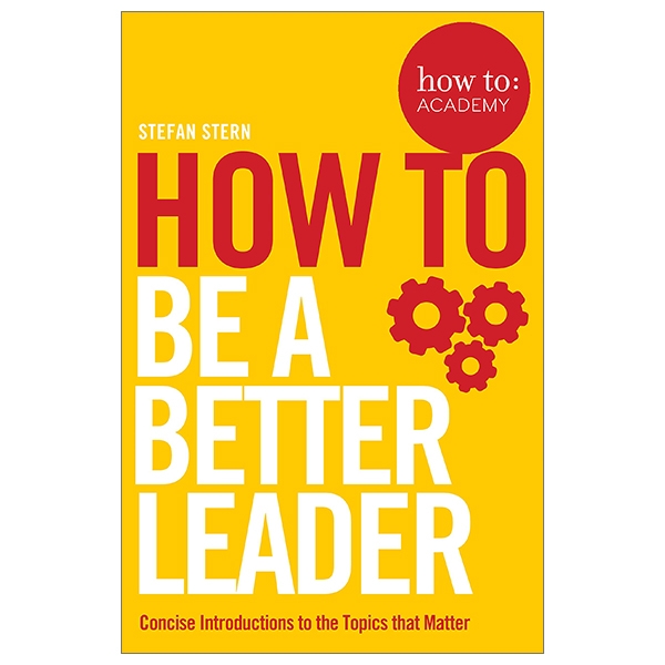 How to: Be a Better Leader