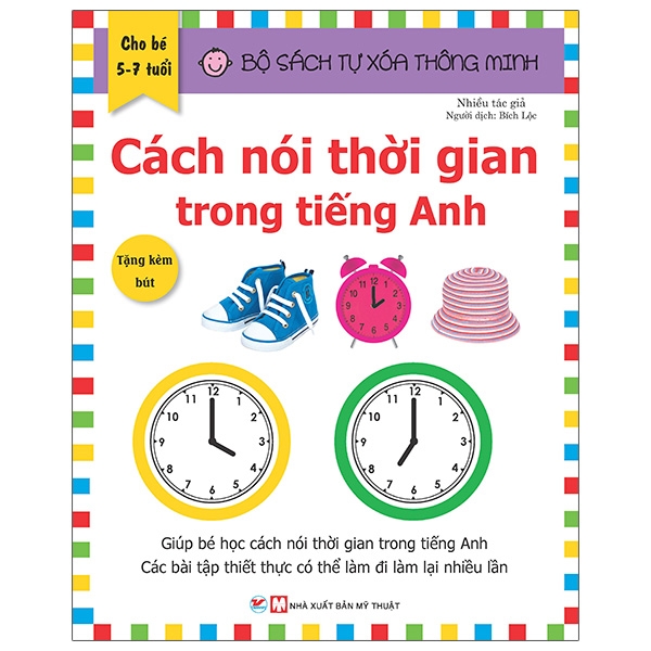 Bộ Sách Tự Xóa Thông Minh - Cách Nói Thời Gian Trong Tiếng Anh (5 -7 Tuổi)