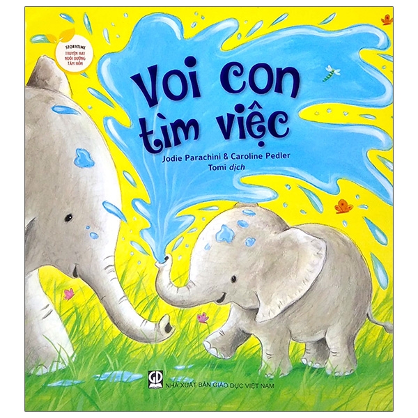 Sách Storytime - Truyện Hay Nuôi Dưỡng Tâm Hồn - Voi Con Tìm Việc - CAROLINE QUINE