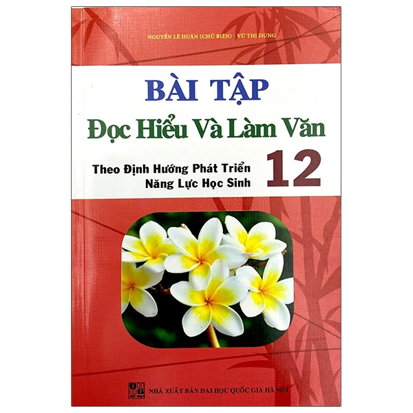 [Phiên chợ sách cũ] Bài Tập Đọc Hiểu Và Làm Văn Lớp 12 (Theo Định Hường Phát Triển Năng Lực Học Sinh)
