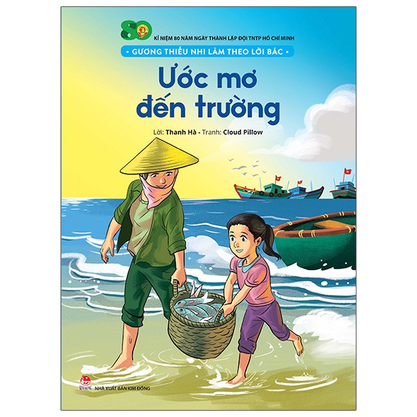 Sách Gương Thiếu Nhi Làm Theo Lời Bác - Ước Mơ Đến Trường - Kim Huggens