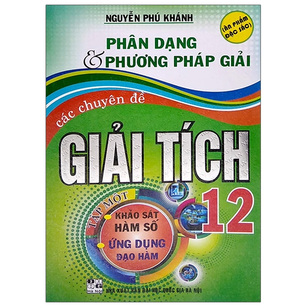 Sách Phân Dạng & Phương Pháp Giải Các Chuyên Đề Giải Tích 12 - Tập 1 - Nguyễn Phú Khánh