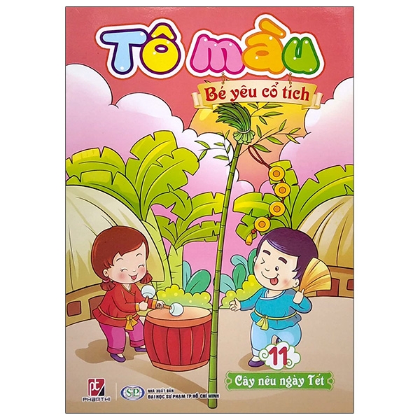 Sách Tô Màu Bé Yêu Cổ Tích - Tập 11: Cây Nêu Ngày Tết - Đại sư Jetsunma Palmo