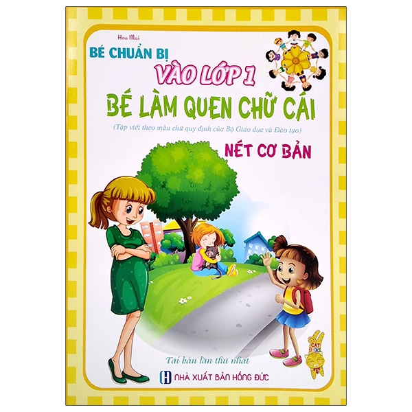Bé Chuẩn Bị Vào Lớp 1 - Bé Làm Quen Chữ Cái - Nét Cơ Bản (Tái Bản 2021)