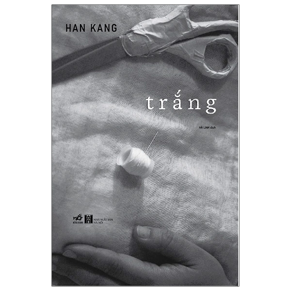 Trắng - Han Kang, Tác Giả Hàn Quốc Đạt Giải Nobel - Kang Hyun-hwa