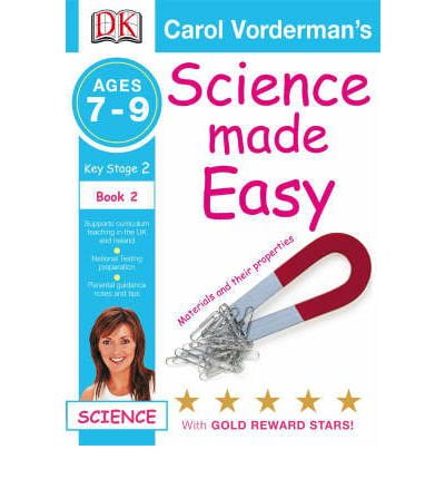 Science Made Easy Materials and Their Properties: Ages 7-9 Key Stage 2 ...