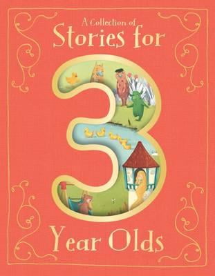A Collection of Stories for 3 Year Olds - FAHASA.COM