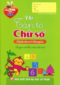 Sách Mai Em Vào Lớp 1 - Vở Tập Tô Chữ Số (Dành Cho Trẻ Mẫu Giáo) - Phạm Hồng