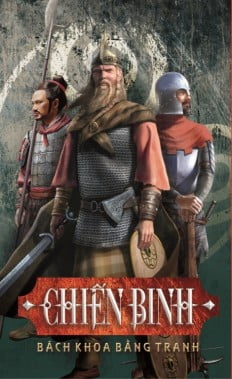 Sách Bách Khoa Bằng Tranh - Chiến Binh (Hình Minh Họa 3D) - Minh