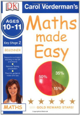Maths Made Easy: Ages 10-11 Key Stage 2 Beginner (Carol Vorderman's ...