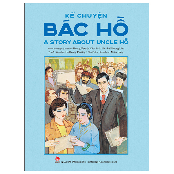 Sách Kể Chuyện Bác Hồ - A Story About Uncle Hồ - Song Ngữ Việt-Anh - Hoàng Nguyên Cát