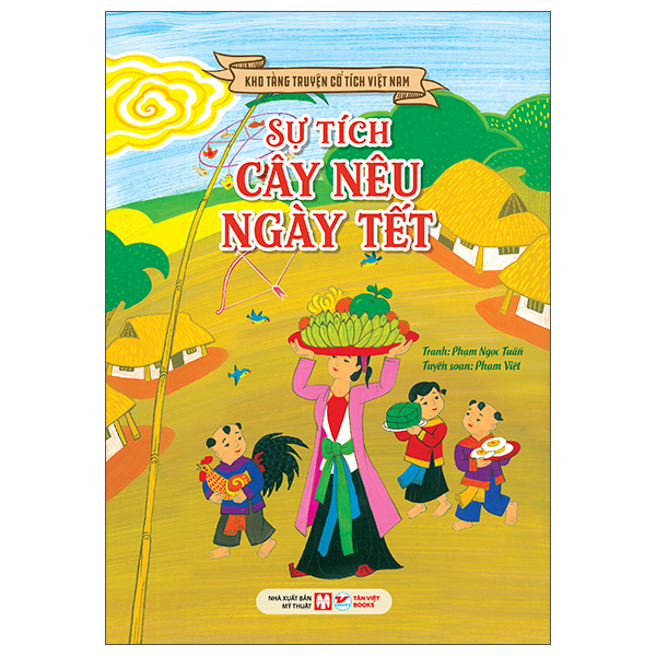 Kho Tàng Truyện Cổ Tích Việt Nam - Sự Tích Cây Nêu Ngày Tết (Tái Bản 2026)