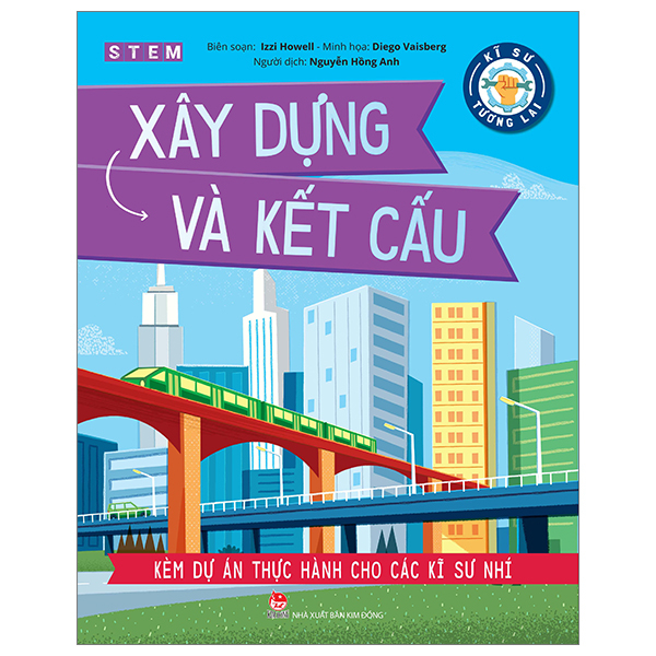 Kĩ Sư Tương Lai - STEM - Xây Dựng Và Kết Cấu