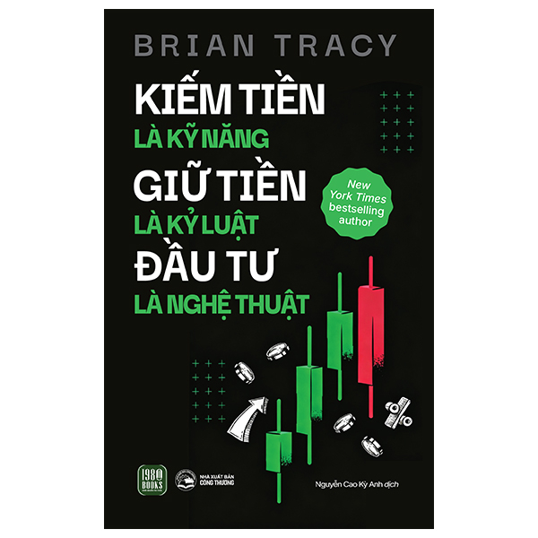 Sách Kiếm Tiền Là Kỹ Năng - Giữ Tiền Là Kỷ Luật - Đầu Tư Là Ngh� - Công Thương