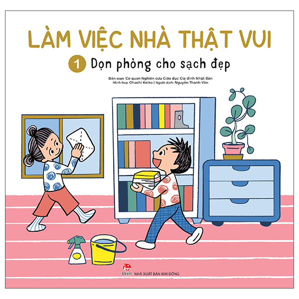 Sách Làm Việc Nhà Thật Vui - Tập 1 - Dọn Phòng Cho Sạch Đẹp - Phong Nhã
