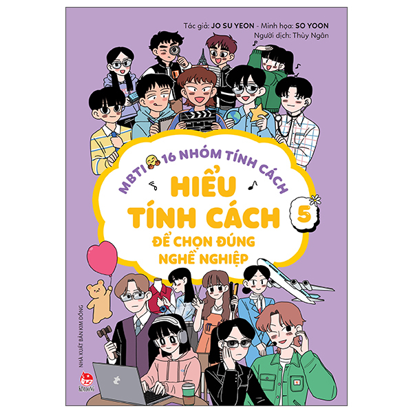 MBTI - 16 Nhóm Tính Cách - Tập 5 - Hiểu Tính Cách Để Chọn Đúng Nghề Nghiệp