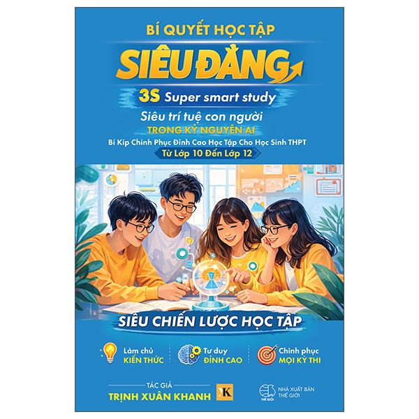 Bí Quyết Học Tập Siêu Đẳng - 3S Super Smart Study - Tập 3 - Lớp 10-12 (Tái Bản 2026)