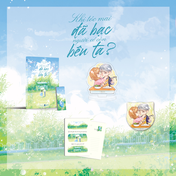 Khi Tóc Mai Đã Bạc Người Có Còn Bên Ta? - Bản Đặc Biệt - Tặng Kèm Bookmark + Postcard + Standee + Huy Hiệu